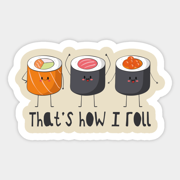 That's How I Roll - Sushi Roll Sticker by Dreamy Panda Designs